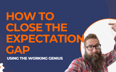 How to Close the Expectation Gap on Your Team Using Working Genius