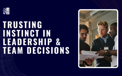 Trusting Instinct in Leadership and Team Decisions